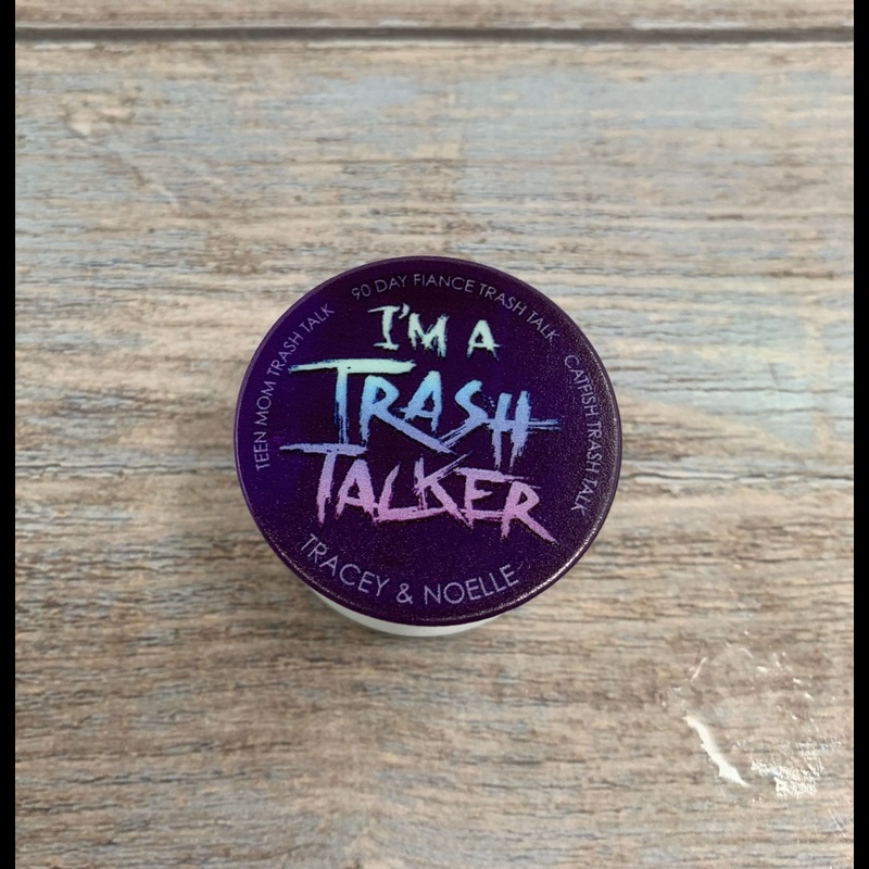I'm a Trash Talker Popsocket